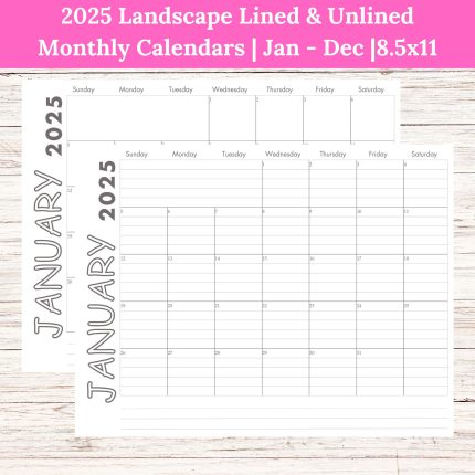 2025 Landscape Lined & Unlined Monthly Calendars January
